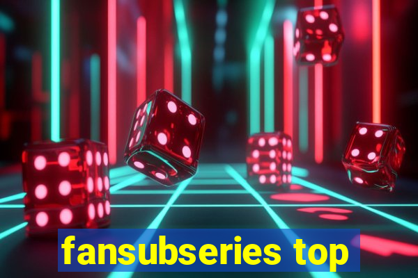 fansubseries top